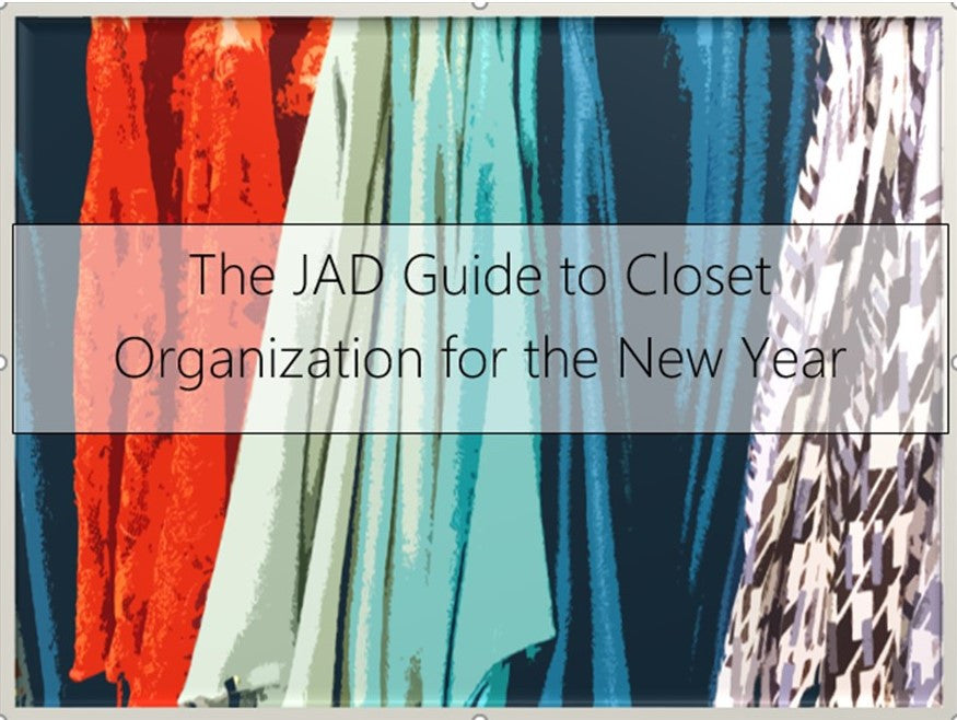The JAD Guide to Closet Organization for the New Year
