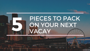 Five must pack items for your next trip